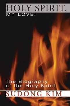 Holy Spirit, My Love! (eBook, ePUB) Holy Spirit, My Love! (eBook, ePUB)