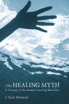 The Healing Myth (eBook, ePUB) - Howard, J. Keir