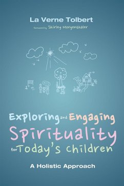 Exploring and Engaging Spirituality for Today's Children (eBook, ePUB)