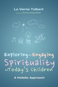 Exploring and Engaging Spirituality for Today's Children (eBook, ePUB)