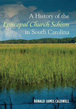 A History of the Episcopal Church Schism in South Carolina (eBook, ePUB)