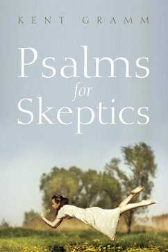Psalms for Skeptics (eBook, ePUB) - Gramm, Kent