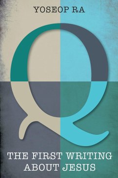 Q, the First Writing about Jesus (eBook, ePUB)