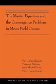 The Master Equation and the Convergence Problem in Mean Field Games (eBook, PDF)