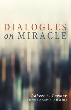 Dialogues on Miracle (eBook, ePUB) - Larmer, Robert A.