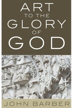 Art to the Glory of God (eBook, ePUB)