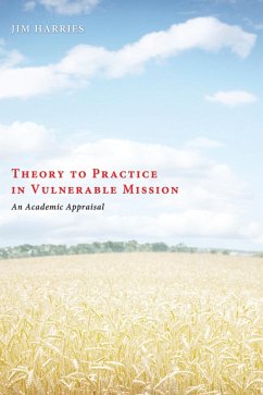 Theory to Practice in Vulnerable Mission (eBook, ePUB) - Harries, Jim