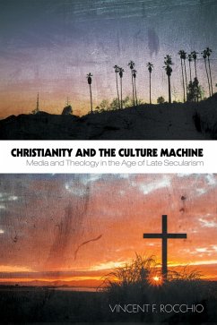 Christianity and the Culture Machine (eBook, ePUB) - Rocchio, Vincent F.