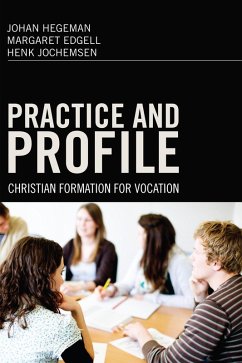 Practice and Profile (eBook, ePUB) - Hegeman, Johan; Edgell, Margaret; Jochemsen, Henk