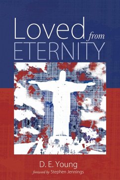 Loved from Eternity (eBook, ePUB) - Young, D. E.