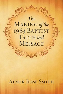 The Making of the 1963 Baptist Faith and Message (eBook, ePUB)