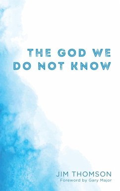 The God We Do Not Know (eBook, ePUB)