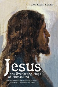 Jesus the Everlasting Hope of Humankind (eBook, ePUB) - Eckhart, Don Elijah