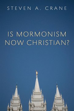 Is Mormonism Now Christian? (eBook, ePUB)