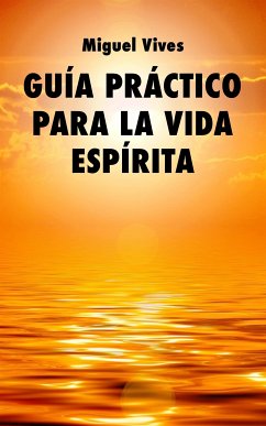 Guía práctico para la vida espírita (eBook, ePUB) - Vives, Miguel