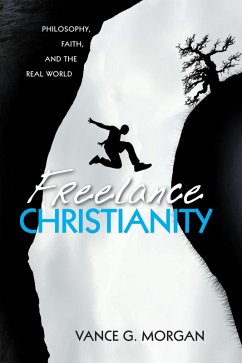 Freelance Christianity (eBook, ePUB) - Morgan, Vance G.