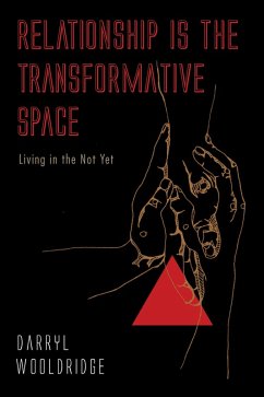 Relationship Is the Transformative Space (eBook, ePUB)