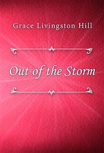 Out of the Storm (eBook, ePUB) - Livingston Hill, Grace