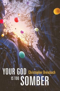 Your God is Too Somber (eBook, ePUB)