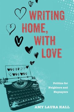 Writing Home, With Love (eBook, ePUB) - Hall, Amy Laura