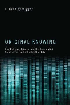 Original Knowing (eBook, ePUB) - Wigger, J. Bradley