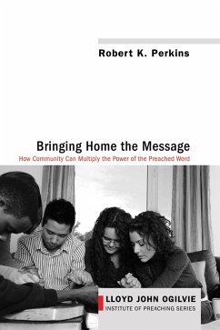 Bringing Home the Message (eBook, ePUB) - Perkins, Robert K.
