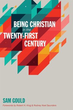 Being Christian in the Twenty-First Century (eBook, ePUB) - Gould, Sam