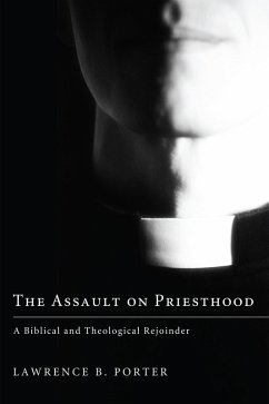 The Assault on Priesthood (eBook, ePUB) - Porter, Lawrence B.