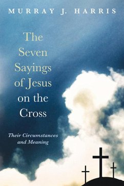 The Seven Sayings of Jesus on the Cross (eBook, ePUB) - Harris, Murray J.