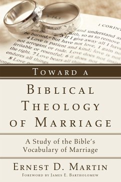 Toward a Biblical Theology of Marriage (eBook, ePUB) - Martin, Ernest D.
