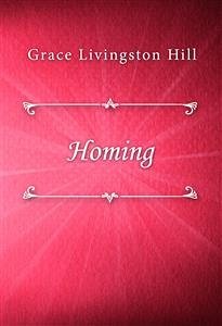 Homing (eBook, ePUB) - Livingston Hill, Grace