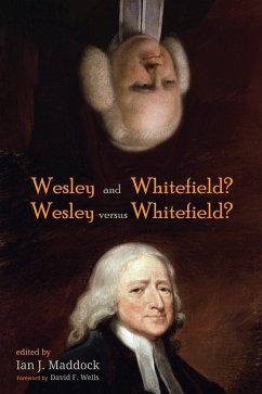 Wesley and Whitefield? Wesley versus Whitefield? (eBook, ePUB)