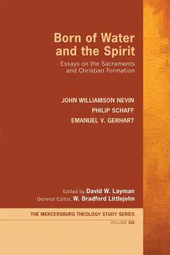 Born of Water and the Spirit (eBook, ePUB) - Nevin, John Williamson; Schaff, Philip; Gerhart, Emanuel V.