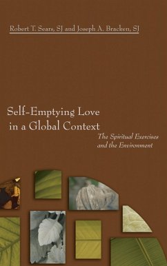 Self-Emptying Love in a Global Context (eBook, ePUB) - Sears, Robert T. SJ; Bracken, Joseph A. Sj