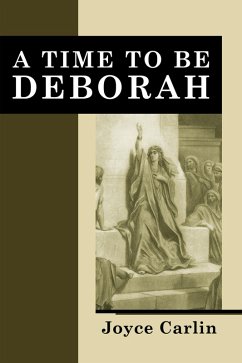 A Time To Be Deborah (eBook, ePUB) A Time To Be Deborah (eBook, ePUB)