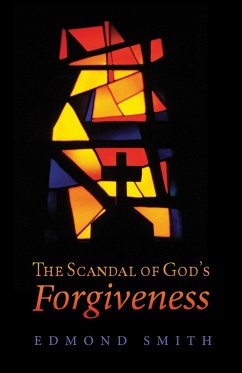 The Scandal of God's Forgiveness (eBook, ePUB)