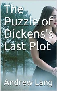 The Puzzle of Dickens's Last Plot (eBook, PDF) - Lang, Andrew