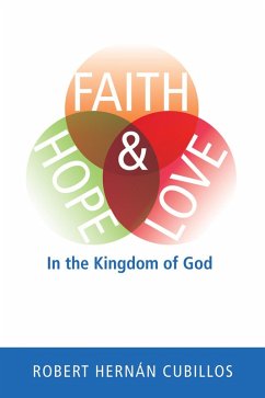 Cover Faith, Hope, and Love in the Kingdom of God (eBook, ePUB)