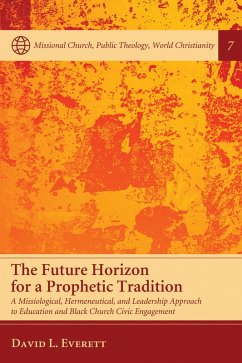 The Future Horizon for a Prophetic Tradition (eBook, ePUB) - Everett, David L.