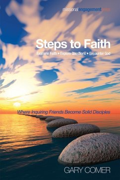 Steps to Faith: Examine Faith-Explore Questions-Encounter God (eBook, ePUB)