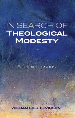 In Search of Theological Modesty (eBook, ePUB) - Liss-Levinson, William