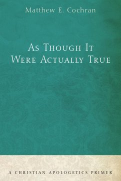 As Though It Were Actually True (eBook, ePUB) - Cochran, Matthew E.