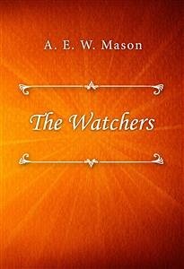 The Watchers (eBook, ePUB) - E. W. Mason, A.