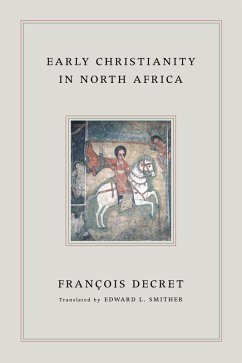 Early Christianity in North Africa (eBook, ePUB) - Decret, Francois