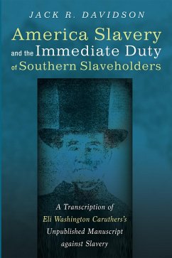 American Slavery and the Immediate Duty of Southern Slaveholders (eBook, ePUB)