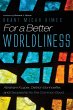 For a Better Worldliness (eBook, ePUB) - Bild 1
