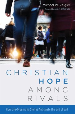 Christian Hope among Rivals (eBook, ePUB) - Zeigler, Michael W.
