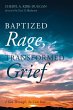 Baptized Rage, Transformed Grief... - Bild 1