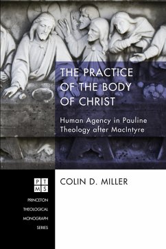 The Practice of the Body of Christ (eBook, ePUB) - Miller, Colin D.