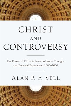 Christ and Controversy (eBook, ePUB) - Sell, Alan P. F.